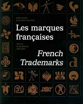 洋書 Les Marques Francaises French Trademarks Les marques françaises. French Trademarks. 150 ans de